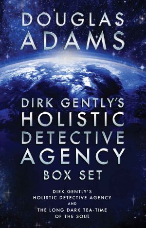 [Dirk Gently 00] • Dirk Gently's Holistic Detective Agency Box Set: Dirk Gently's Holistic Detective Agency and The Long Dark Tea-Time of the Soul